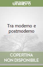 Tra moderno e postmoderno