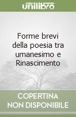 Forme brevi della poesia tra umanesimo e Rinascimento