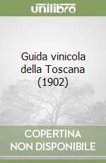 Guida vinicola della Toscana (1902) libro