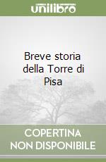 Breve storia della Torre di Pisa