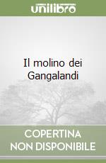 Il molino dei Gangalandi libro