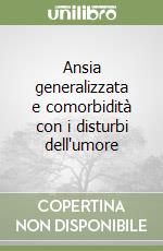 Ansia generalizzata e comorbidità con i disturbi dell'umore libro