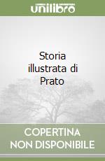 Storia illustrata di Prato libro