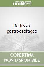 Reflusso gastroesofageo