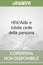 HIV/Aids e tutela civile della persona libro