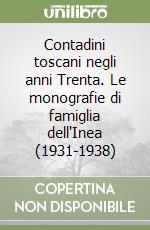 Contadini toscani negli anni Trenta. Le monografie di famiglia dell'Inea (1931-1938)