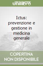 Ictus: prevenzione e gestione in medicina generale