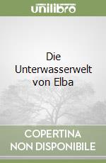 Die Unterwasserwelt von Elba libro