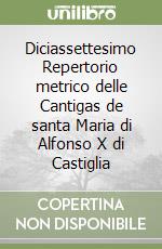 Diciassettesimo Repertorio metrico delle Cantigas de santa Maria di Alfonso X di Castiglia