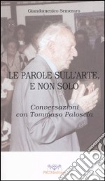 Le parole sull'arte, e non solo. Conversazioni con Tommaso Paloscia