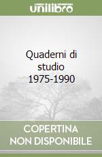 Quaderni di studio 1975-1990