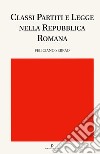 Classi, partiti e Legge nella repubblica romana libro di Serrao Feliciano