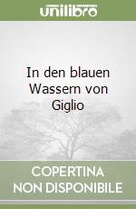 In den blauen Wassern von Giglio libro