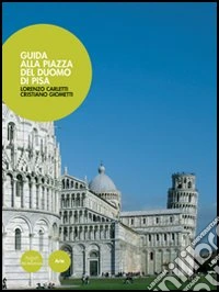 Uno sguardo sulla piazza. Guida alla piazza del Duomo di Pisa