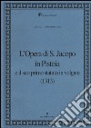 L'Opera di S. Jacopo in Pistoia e il suo primo statuto in volgare (1313) libro
