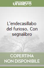 L'endecasillabo del furioso. Con segnalibro libro