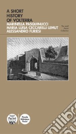 Breve storia di Volterra. Ediz. inglese libro