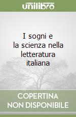 I sogni e la scienza nella letteratura italiana libro