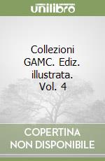 Collezioni GAMC. Ediz. illustrata. Vol. 4 libro