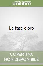 Le fate d'oro