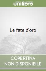 Le fate d'oro libro