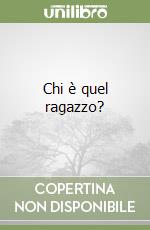 Chi è quel ragazzo? libro