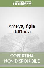 Amelya, figlia dell'India libro