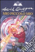 Mio piccolo Mio. Ediz. illustrata libro