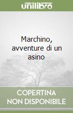 Marchino, avventure di un asino libro