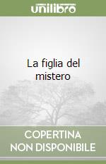 La figlia del mistero libro