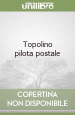 Topolino pilota postale libro