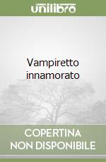 Vampiretto innamorato libro