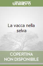 La vacca nella selva