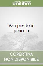 Vampiretto in pericolo libro