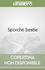 Sporche bestie libro