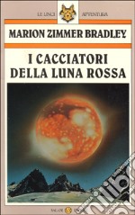 I cacciatori della luna rossa libro