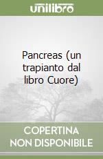 Pancreas (un trapianto dal libro Cuore) libro