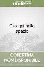 Ostaggi nello spazio libro