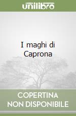 I maghi di Caprona libro