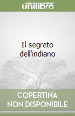 Il segreto dell'indiano libro