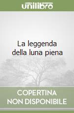 La leggenda della luna piena libro