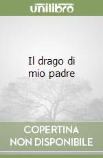 Il drago di mio padre libro