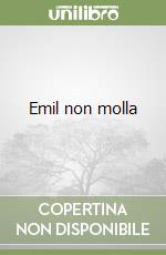 Emil non molla