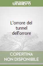 L'orrore del tunnel dell'orrore libro