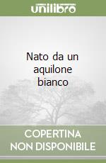 Nato da un aquilone bianco libro