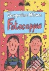 Fotocoppia. Ediz. illustrata libro di Wilson Jacqueline