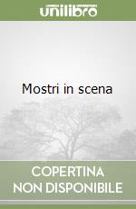 Mostri in scena libro