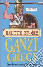 I ganzi greci. Ediz. illustrata libro