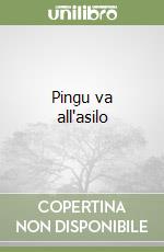Pingu va all'asilo libro