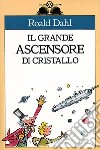 Il grande ascensore di cristallo libro